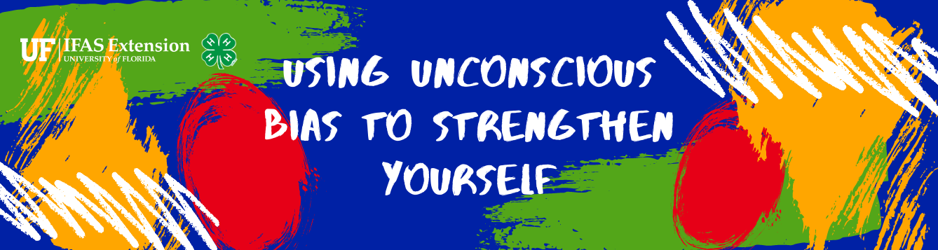 using unconscious bias to strengthen yourself