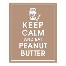 keep calm and eat peanut butter