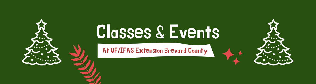 Classes and Events at U F I F A S Extension Brevard County
