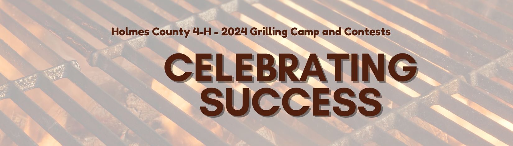 Holmes County 4-H 2024 Grilling Camp and Contests - celebrating success