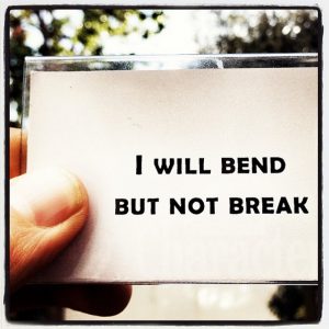 i will bend but not break
