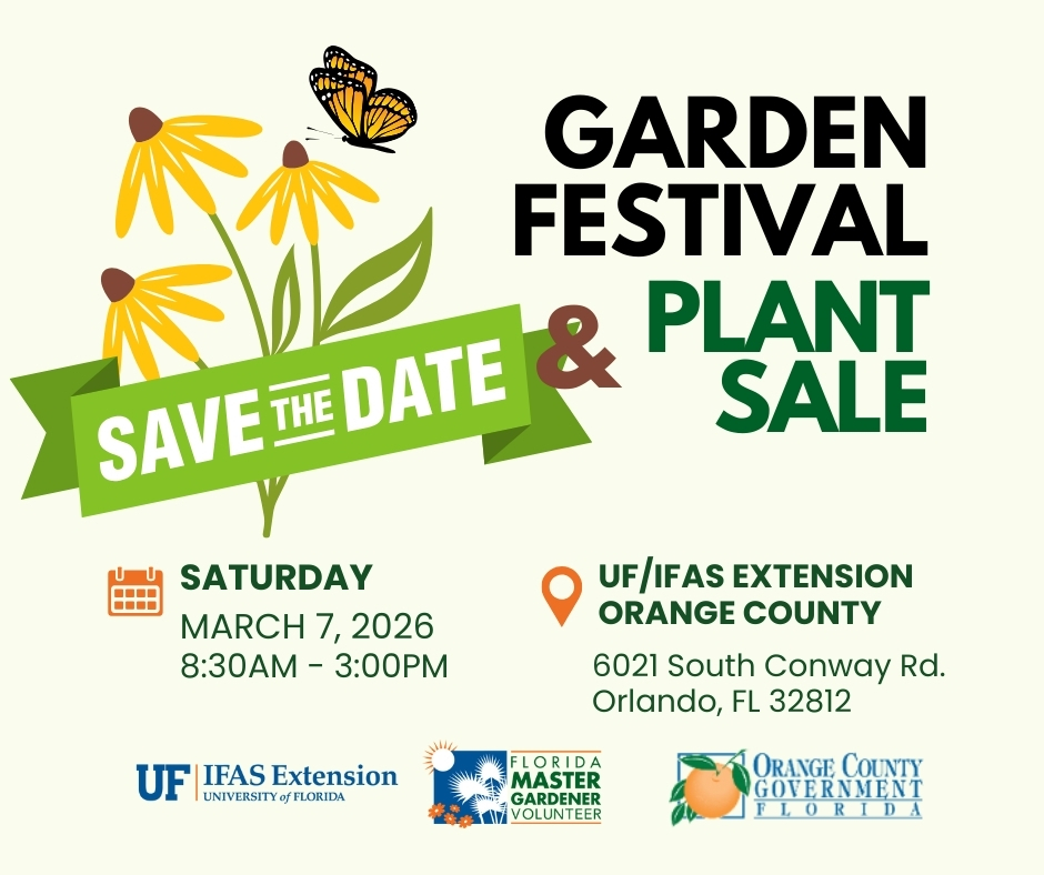 Garden Festival & Plant Sale Save the Date Saturday March 7, 2026 from 8:30-3 pm. Located at 6021 South Conway Road. Orlando, Florida 32812